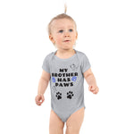 My Brother Has Paws | Infant Bodysuit