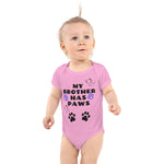 My Brother Has Paws | Infant Bodysuit