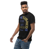 he turned it for my good t-shirt unisex